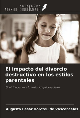 El impacto del divorcio destructivo en los estilos parentales