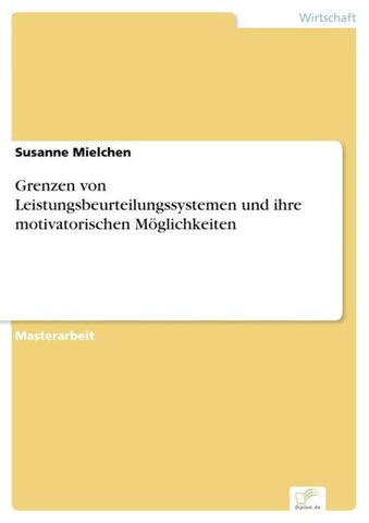 Grenzen von Leistungsbeurteilungssystemen und ihre motivatorischen Möglichkeiten