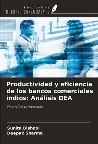 Productividad y eficiencia de los bancos comerciales indios: Análisis DEA