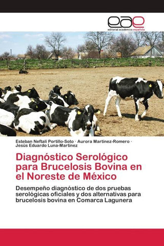 Diagnóstico Serológico para Brucelosis Bovina en el Noreste de México