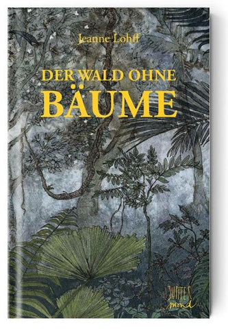 Der Wald ohne Bäume