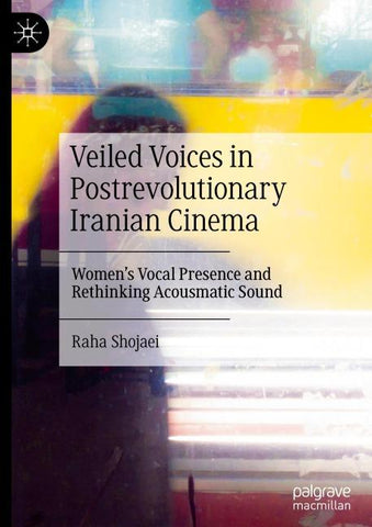Veiled Voices in Postrevolutionary Iranian Cinema