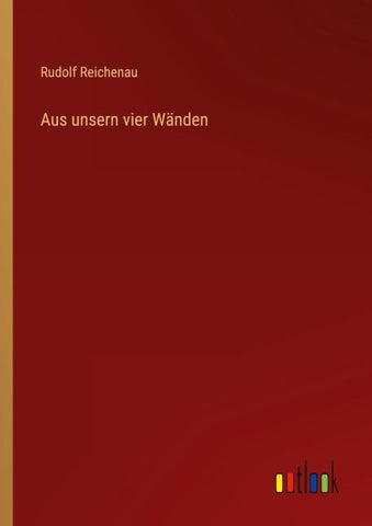 Aus unsern vier Wänden