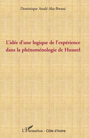 L'idée d'une logique de l'expérience dans la phénoménologie de Husserl