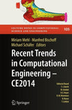Recent Trends in Computational Engineering - CE2014