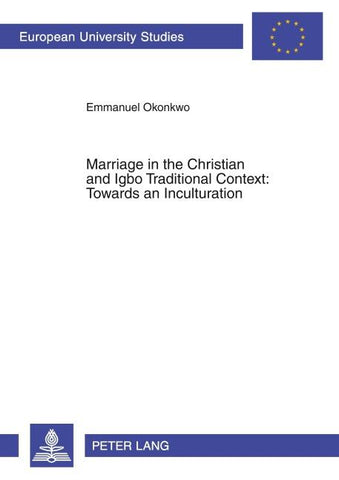 Marriage in the Christian and Igbo Traditional Context: Towards an Inculturation