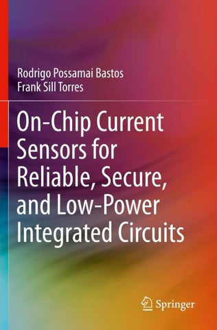 On-Chip Current Sensors for Reliable, Secure, and Low-Power Integrated Circuits