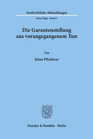 Die Garantenstellung aus vorangegangenem Tun.