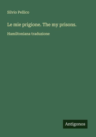 Le mie prigione. The my prisons.