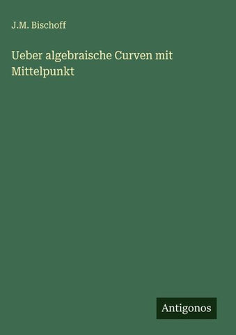 Ueber algebraische Curven mit Mittelpunkt