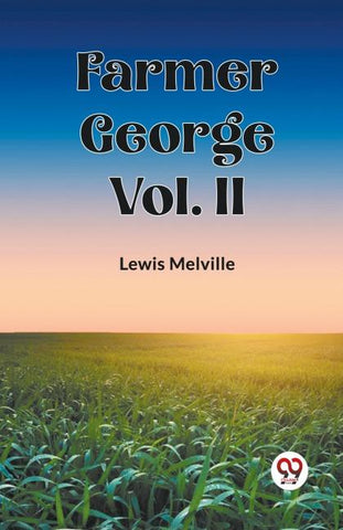 Farmer George Vol. II