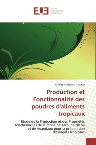 Production et Fonctionnalité des poudres d'aliments tropicaux