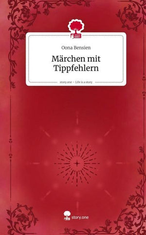 Märchen mit Tippfehlern. Life is a Story - story.one