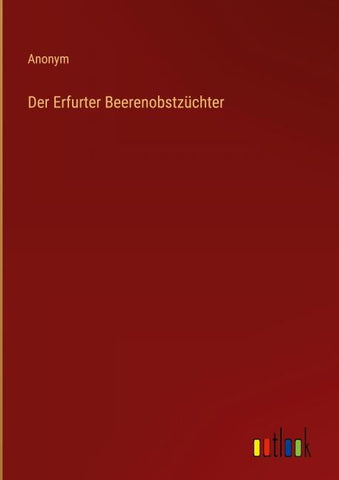 Der Erfurter Beerenobstzüchter