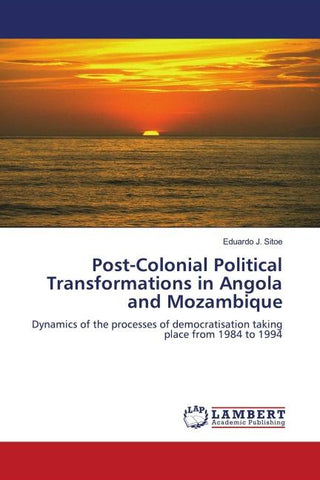 Post-Colonial Political Transformations in Angola and Mozambique