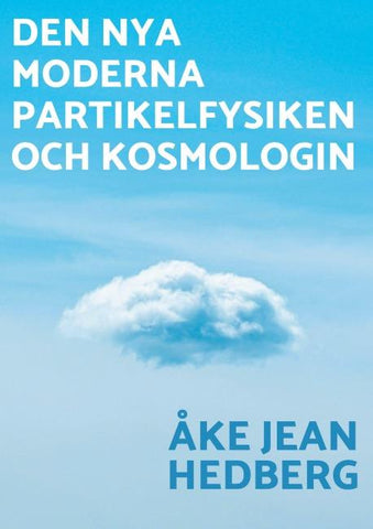 Den nya moderna partikelfysiken och kosmologin