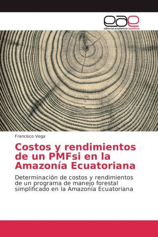 Costos y rendimientos de un PMFsi en la Amazonía Ecuatoriana
