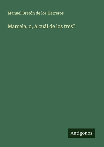 Marcela, o, A cuál de los tres?