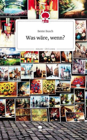 Was wäre, wenn?. Life is a Story - story.one