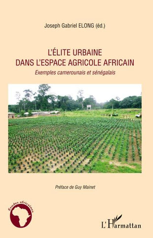 L'élite urbaine dans l'espace agricole africain
