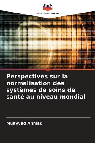 Perspectives sur la normalisation des systèmes de soins de santé au niveau mondial