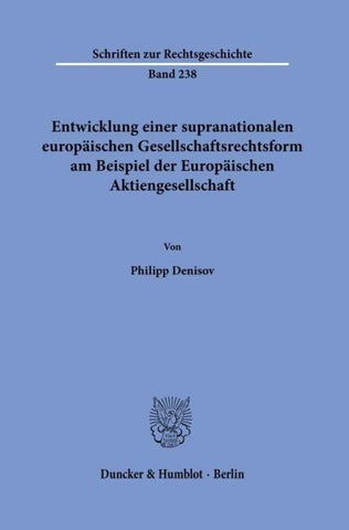 Entwicklung einer supranationalen europäischen Gesellschaftsrechtsform am Beispiel der Europäischen Aktiengesellschaft