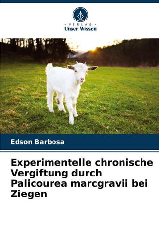 Experimentelle chronische Vergiftung durch Palicourea marcgravii bei Ziegen