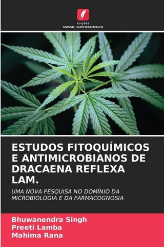 ESTUDOS FITOQUÍMICOS E ANTIMICROBIANOS DE DRACAENA REFLEXA LAM.