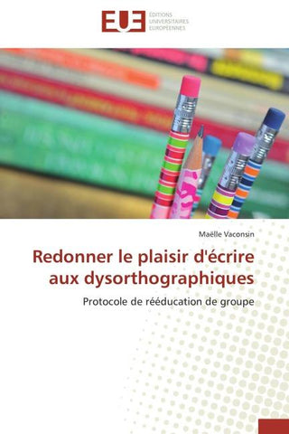 Redonner le plaisir d'écrire aux dysorthographiques