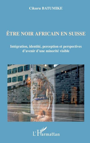 Etre noir africain en Suisse
