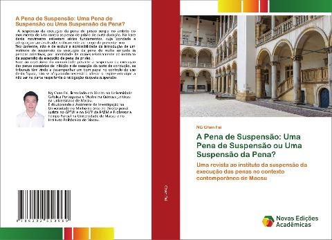 A Pena de Suspensão: Uma Pena de Suspensão ou Uma Suspensão da Pena?