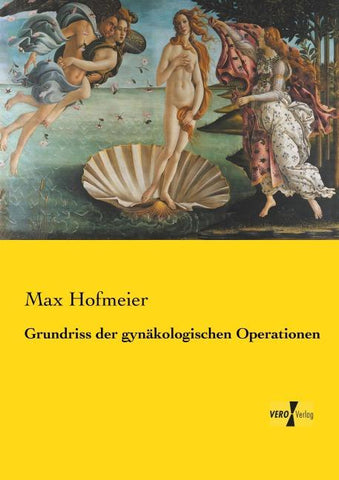 Grundriss der gynäkologischen Operationen