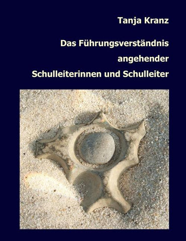 Das Führungsverständnis angehender Schulleiterinnen und Schulleiter