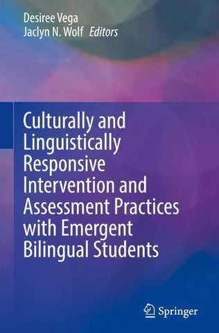 Culturally and Linguistically Responsive Intervention and Assessment Practices with Emergent Bilingual Students