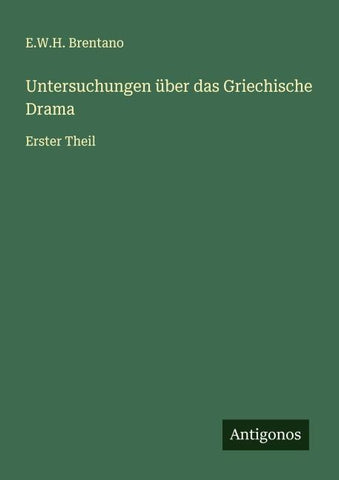 Untersuchungen über das Griechische Drama