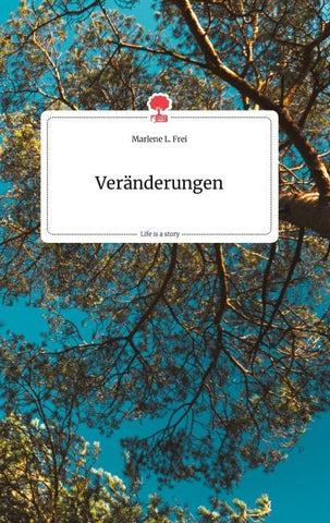 Veränderungen. Life is a Story - story.one