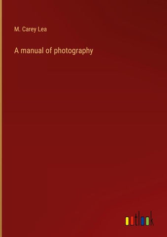 A manual of photography