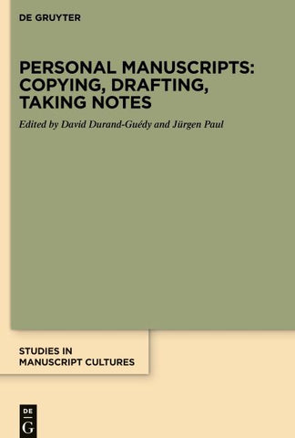 Personal Manuscripts: Copying, Drafting, Taking Notes