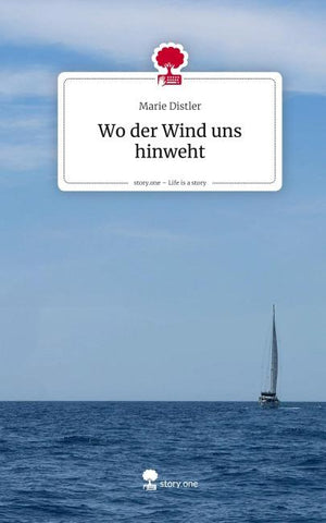 Wo der Wind uns hinweht. Life is a Story - story.one