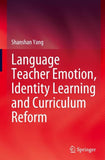 Language Teacher Emotion, Identity Learning and Curriculum Reform