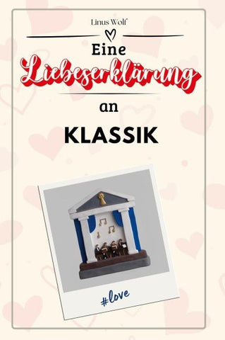 Eine Liebeserklärung an die Klassik
