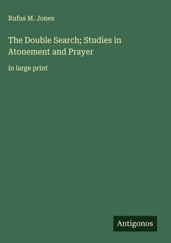 The Double Search; Studies in Atonement and Prayer