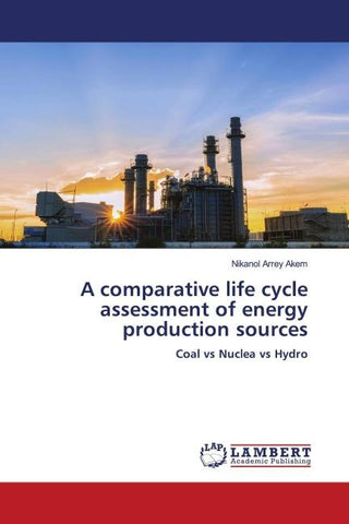 A comparative life cycle assessment of energy production sources