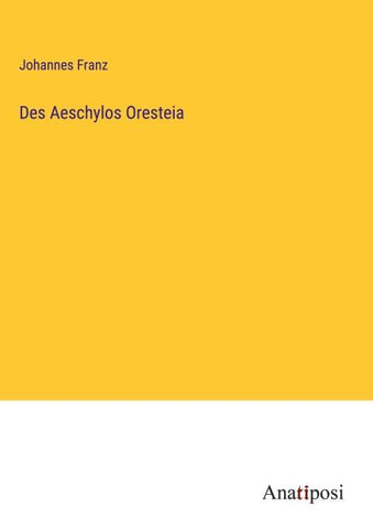 Des Aeschylos Oresteia