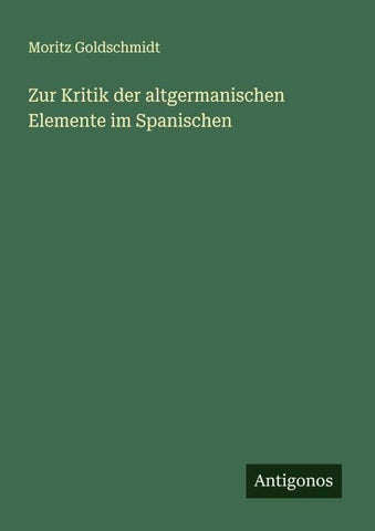 Zur Kritik der altgermanischen Elemente im Spanischen