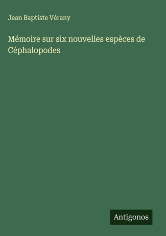 Mémoire sur six nouvelles espèces de Céphalopodes