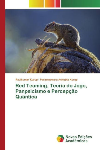 Red Teaming, Teoria do Jogo, Panpsicismo e Percepção Quântica