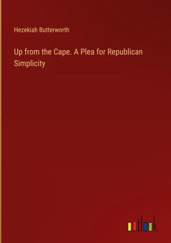 Up from the Cape. A Plea for Republican Simplicity