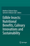 Edible Insects: Nutritional Benefits, Culinary Innovations and Sustainability