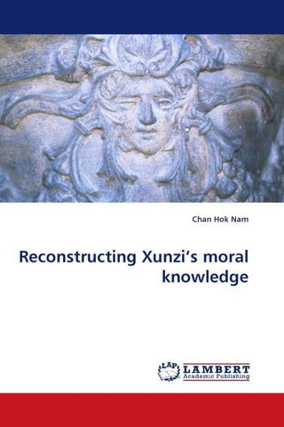 Reconstructing Xunzi's moral knowledge